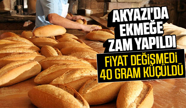 Akyazı'da ekmeğe gramaj ayarlı zam yapıldı