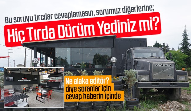 Akyazıda Farklı Bir Mekan Arayanlar İçin TIRÜMCÜ