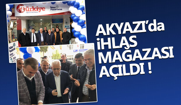 Akyazı'da İhlas Mağazası Açıldı