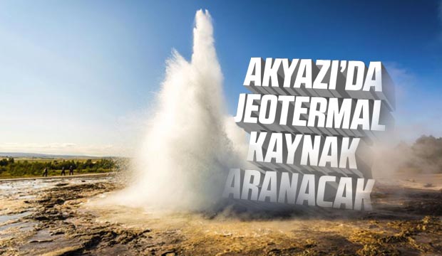 Akyazıda jeotermal kaynak aranacak