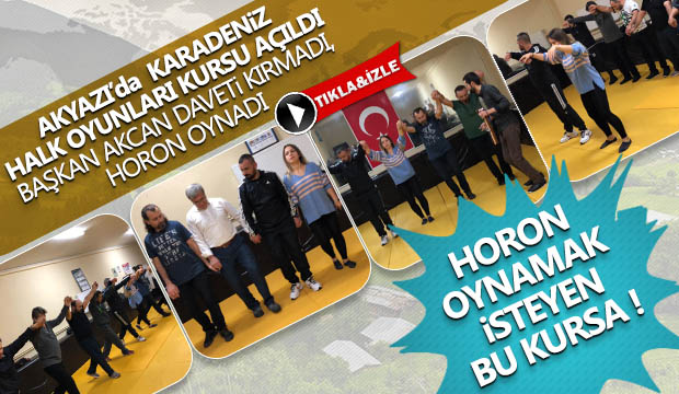 Akyazıda Karadeniz Halk Oyunları Kursu açıldı