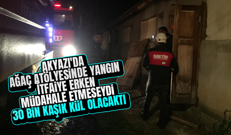 Akyazı'da kaşık atölyesinde yangın