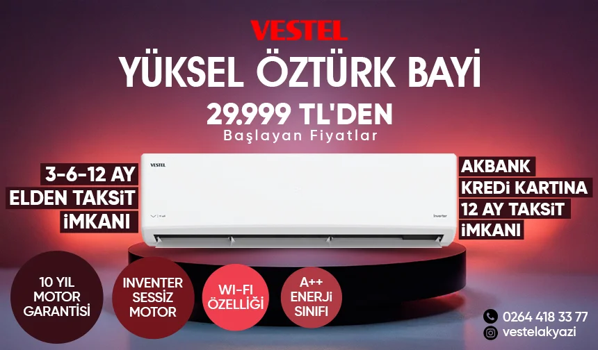 Akyazı’da Klima Fırsatı: Yüksel Öztürk Vestel’de Fiyatlar 29.999 TL’den Başlıyor!
