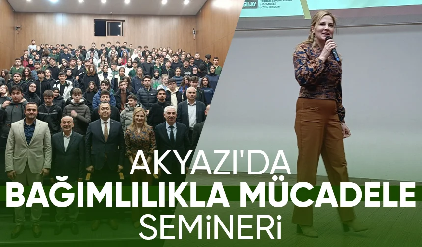 Akyazı'da lise öğrencilerine bağımlılıkla mücadele semineri