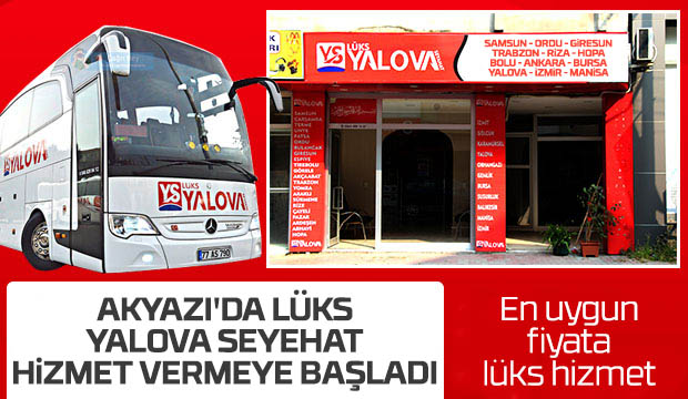 Akyazıda Lüks Yalova Seyahat Hizmet vermeye başladı