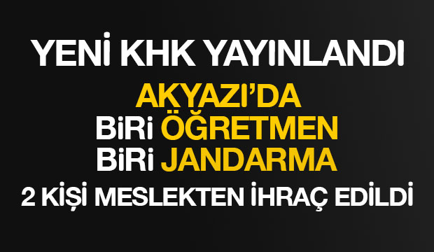 Akyazıda Meslekten İhraç Edilen Memurlar