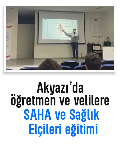 Akyazı’da öğretmen ve velilere SAHA ve Sağlık Elçileri eğitimi