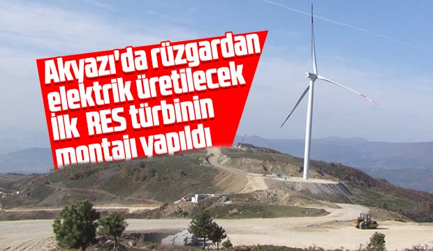 Akyazıda rüzgardan elektrik üretilecek