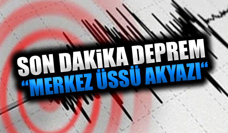 Akyazı’da sarsıntı meydana geldi 