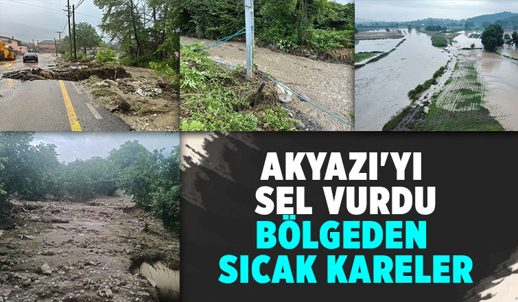 Akyazıda sel pek çok mahalleyi vurdu
