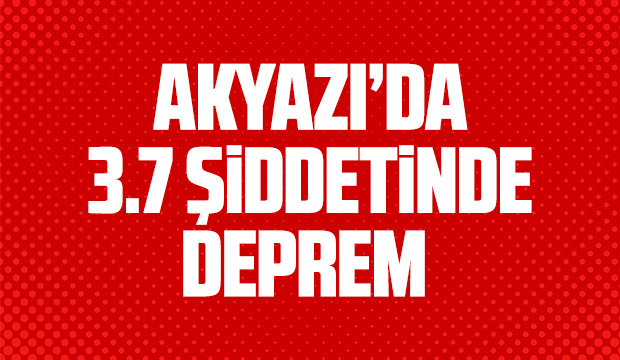 Akyazıda şiddetli deprem meydana geldi