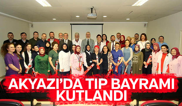 AKYAZI'DA TIP BAYRAMI KUTLANDI