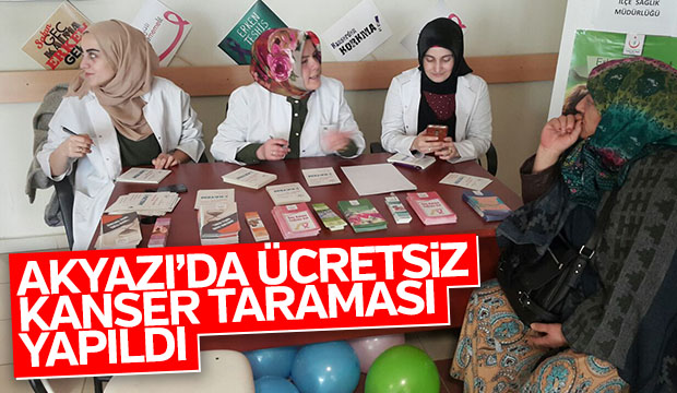 Akyazı'da ücretsiz kanser taraması yapıldı