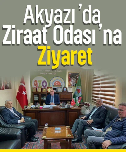 Akyazı’da Ziraat Odası’na Ziyaret