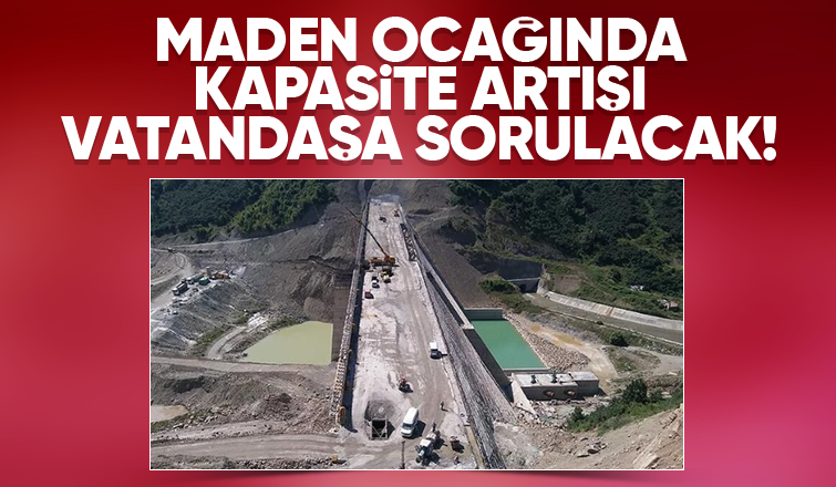 Akyazıdaki o maden ocağı kapasiteye artıracak