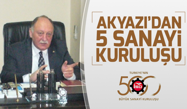 Akyazıdan 5 Sanayi Kuruluşu
