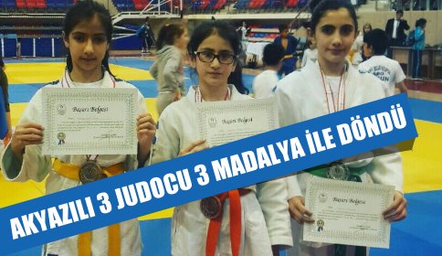 Akyazılı 3 Judocu 3 Madalya ile Döndü