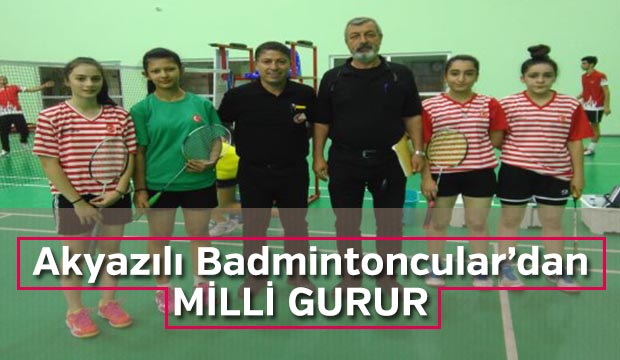 Akyazılı  Badmintonculardan Milli gurur