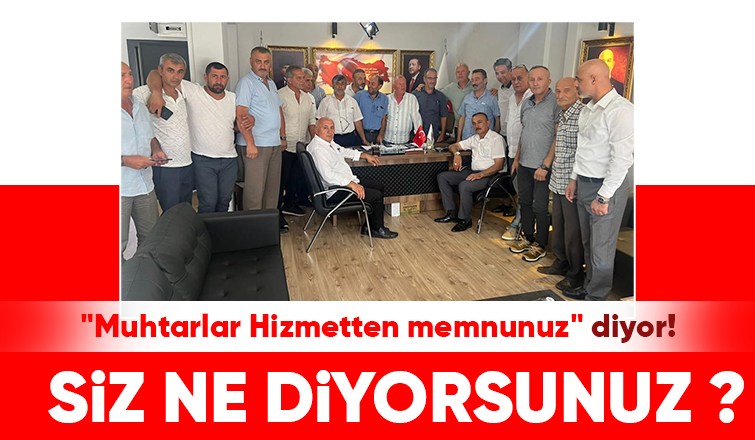 Akyazılı bazı muhtarlar belediyenin hizmetlerinden çok memnunuz dedi
