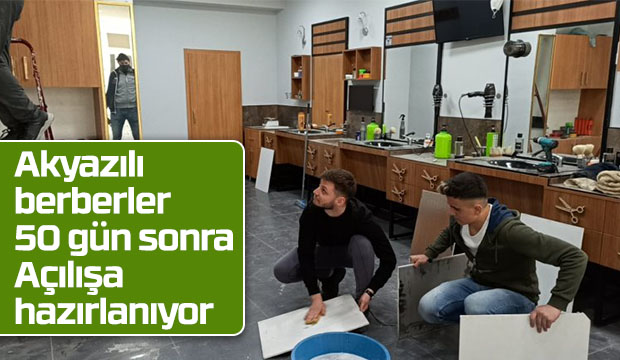 Akyazılı berberler açılışa hazır
