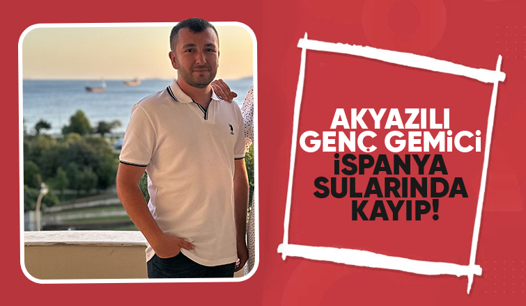 Akyazılı gemiciden haber alınamıyor