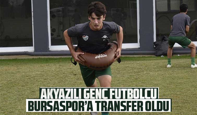 Akyazılı genç yetenek Bursaspor'da