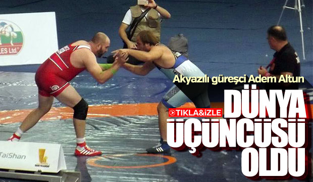 Akyazılı Güreşçi Adem Altun Dünya Üçüncüsü Oldu