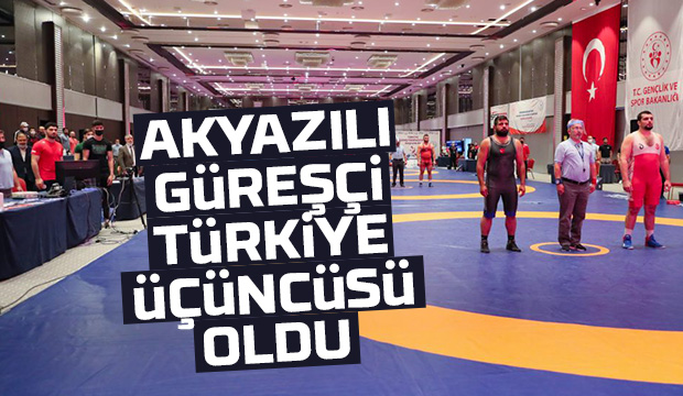 Akyazılı güreşçi Türkiye üçüncüsü oldu