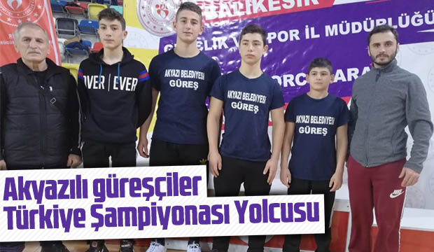 Akyazılı güreşçiler Türkiye Şampiyonası Yolcusu