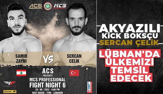 Akyazılı Kick Boksçu Sercan Çelik Lübnan yolcusu