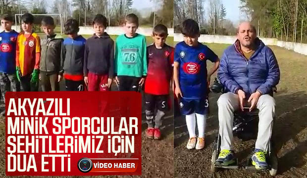 Akyazılı Minik Sporcular Şehitlerimiz İçin Dua Etti