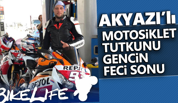AKYAZILI MOTOSiKLET TUTKUNU GENCİN FECİ SONU