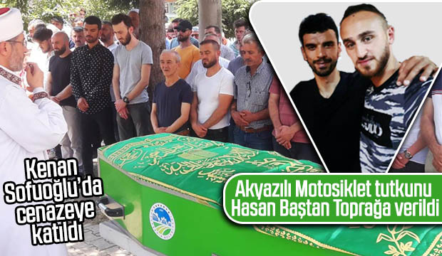 Akyazılı Motosiklet tutkunu Hasan Baştan gözyaşlarıyla defnedildi