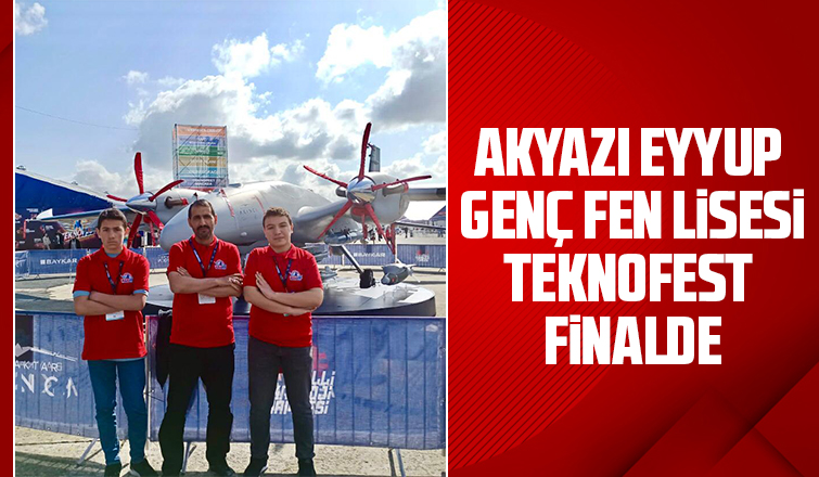 Akyazılı öğrenciler teknofest finalde