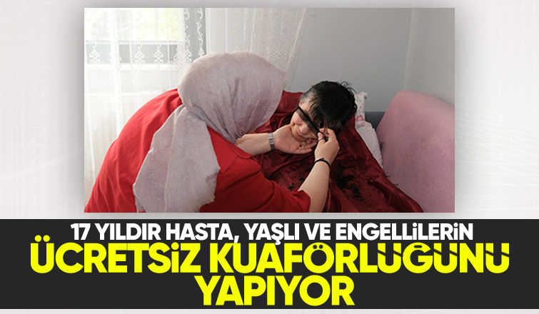 Akyazılı Selma yaşlı ve engellilerin ücretsiz kuaförlüğünü yapıyor