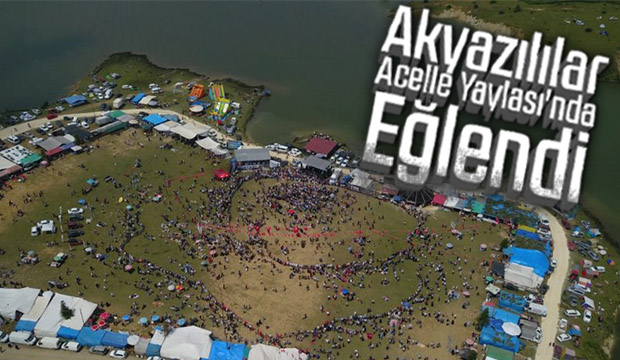 Akyazılılar Acelle Yaylasında eğlendi