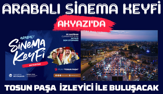 Akyazılılar arabalı sinema keyfi yaşayacak