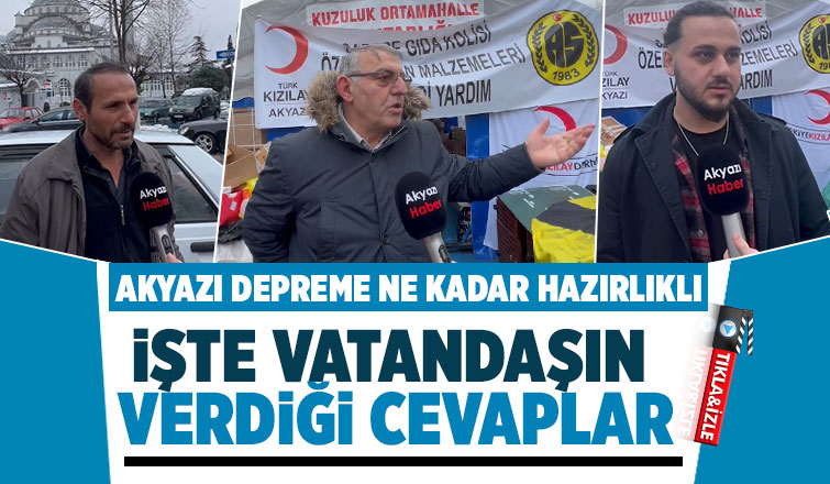 Akyazılılar depreme hazırlık konusunda ne düşünüyor?