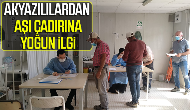 Akyazılılardan aşı çadırına yoğun ilgi