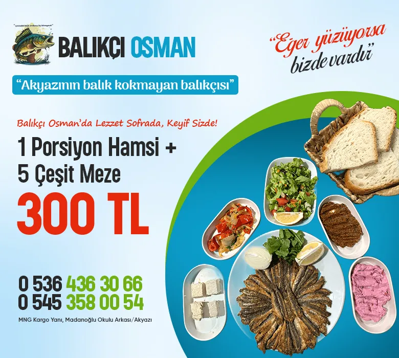Akyazı’nın balık kokmayan balıkçısı Balıkçı Osman sizleri bekliyor!