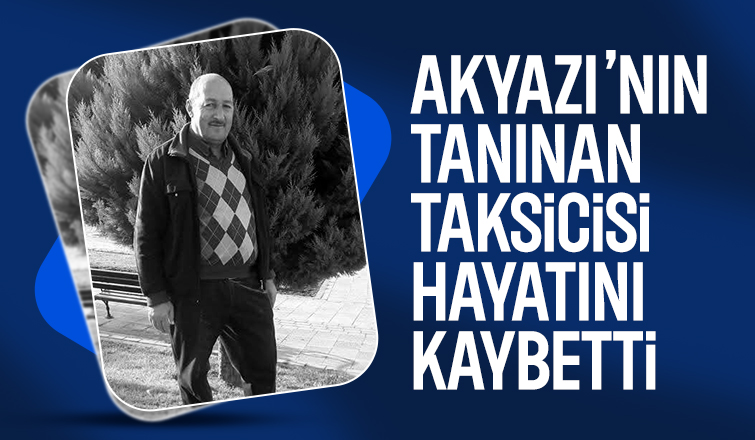 Akyazı’nın Emektar Taksicisi Ali Lermi Hayatını Kaybetti