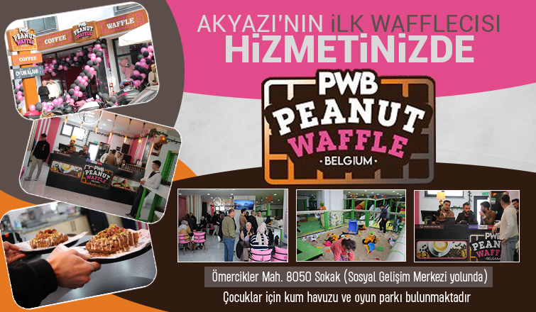 Akyazı’nın İlk Wafflecısı PWB Peanut Waffle Yepyeni Konseptiyle Hizmetinizde!