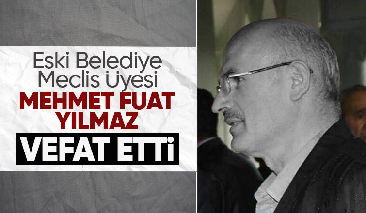 Akyazının tanınmış ismi Mehmet Fuat Yılmaz vefat etti