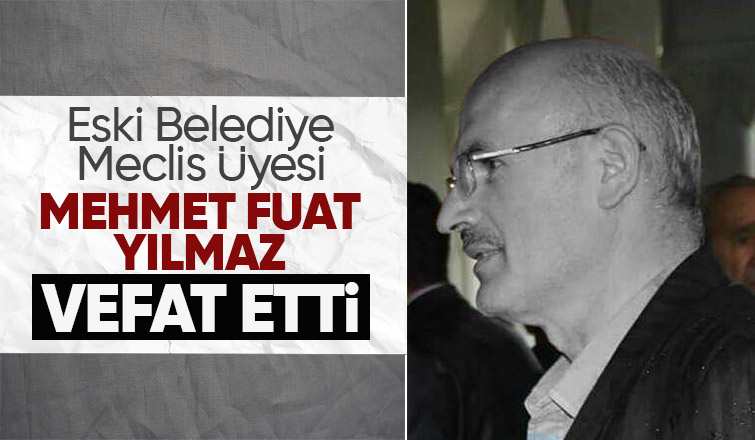 Akyazının tanınmış ismi Mehmet Fuat Yılmaz vefat etti