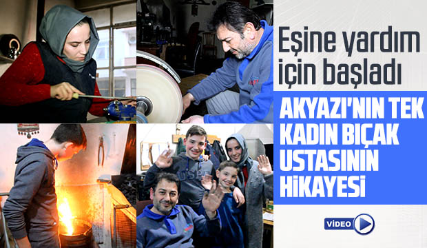 Akyazının tek kadın bıçak ustasının hikayesi