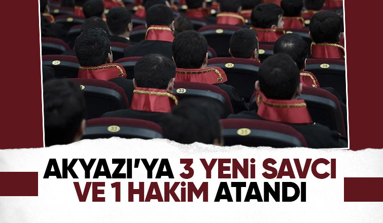 Akyazı’ya 3 Cumhuriyet savcısı ve 1 Hakim atandı