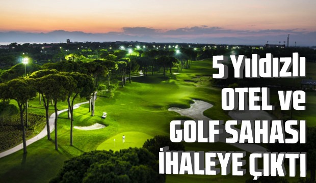 Akyazıya 5 yıldızlı Termal Otel ve Golf sahası geliyor Bakanlık ihaleye çıktı