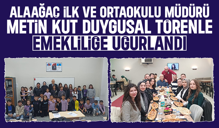 Alaağaç İlk ve Ortaokulu Müdürü Metin Kut emekli oldu