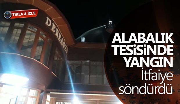 Alabalık Tesisi'nde yangın