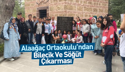 Alağaç Ortaokulundan Bilecik Ve Söğüt e Gezi
